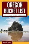 Oregon Bucket List Adventure Guide 