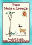 YAQUI MYTHS AND LEGENDS - 61 illustrated Yaqui Myths and Legends