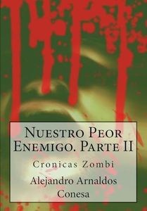 Crónicas Zombi: Nuestro Peor Enemigo II: 9