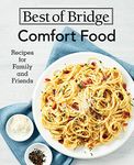 Best of Bridge Comfort Food: Recipes for Family and Friends