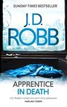 Apprentice in Death: An Eve Dallas thriller (Book 43)