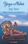 Yoga Nidra, Yogic Trance: Theory, Practice and Applications