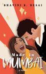 Made in Mumbai -- A Grumpy X Sunshine, Second Chance, Single Mom, Indian Office Romance