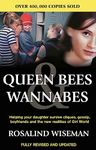 Queen Bees and Wannabes: Helping your daughter survive cliques, gossip, boyfriends and the realities of Girl World: Helping your teenage daughter survive cliques, gossip, bullying and boyfriends