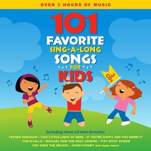 101 Favorite Sing-A-Long Songs for Kids