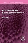 Art in a Machine Age: A Critique of