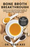 Bone Broth Breakthrough Recipe Book