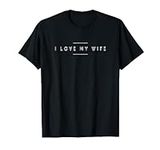 I Love my Wife T-Shirt