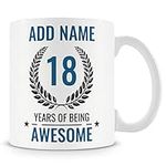 18th Birthday Gift for Men - Personalised Mug/Cup - Add Name - 18 Years of Being Awesome