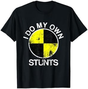 Funny Crash Test Dummy I Do My Own Stunts T-Shirt