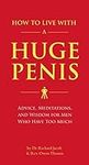 How To Live With A Huge Penis: Advi