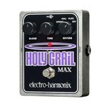 Electro-Harmonix Holy Grail Max Reverb