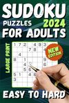 Sudoku Puzzles for Adults Large Print: A Book with Easy to Hard Sudoku for Seniors and Teens. Big Print-Two Puzzles per Page.