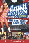 The British Invasion (The Bands) - The Best 60s Pop & Rock: An Uncompromising Deep Dive Into the History of Bands That Shaped Our Lives And Culture