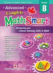 Advanced Complete MathSmart Grade 8: Advance in Math and Build Critical-Thinking Skills