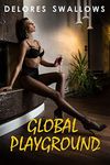 Global Playground: A Hot Wife Sharing Novel (Take My Wife Book 3)