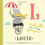 L is for Louis: A Personalized Alphabet Book All About You! (Personalized Children's Book)