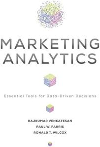 Marketing Analytics: Essential Tools for Data-Driven Decisions (Darden Business)