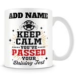 New Driver Mug Personalised Gift - Keep Calm You've Passed Your Driving Test