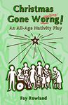 Christmas Gone Worng!: An All-Age Nativity Play (Nativity-to-Go)