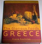 The Glorious Foods of Greece: Traditional Recipes from the Islands, Cities, and Villages