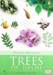 Trees of Delhi: A Field Guide [Paperback] Pradip Krishen