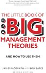 The Little Book of Big Management Theories: ... and how to use them