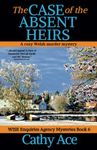 The Case of the Absent Heirs: A Wise Enquiries Agency cozy Welsh murder mystery: 6 (Wise Enquiries Agency Mystery)