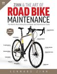 Zinn and the Art of Road Bike Maintenance: The World's Best-Selling Bicycle Repair and Maintenance Guide