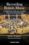 Recording British Music: A personal history of fifty years researching and recording neglected repertoire