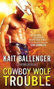 Cowboy Wolf Trouble: A Shapeshifter Western Romance (Seven Range Shifters Book 1)