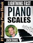 Lightning Fast Piano Scales: A Proven Method to Get Fast Piano Scales in 5 Minutes a Day