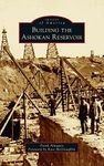 Building the Ashokan Reservoir (Images of America)