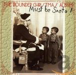 Must Be Santa: Rounder Christmas Album