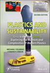 Plastics and Sustainability Grey is the New Green: Exploring the Nuances and Complexities of Modern Plastics