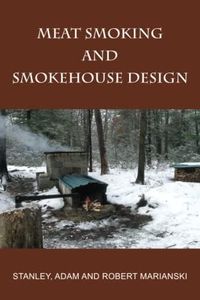 Meat Smoking And Smokehouse Design