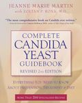 Complete Candida Yeast Guidebook, Revise