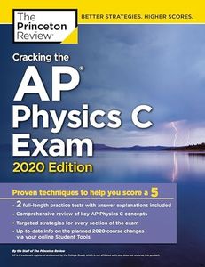 Cracking the AP Physics C Exam, 2020 Edition: Practice Tests & Proven Techniques to Help You Score a 5 (College Test Preparation)