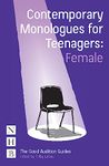 Contemporary Monologues for Teenagers: Female (NHB Good Audition Guides) (The Good Audition Guides)