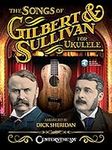 The Songs of Gilbert & Sullivan for