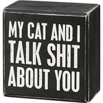 Primitives by Kathy My Cat and I Talk About You Home Décor Sign