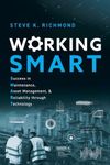 Working SMART: Success in Maintenance, Asset Management, and Reliability through Technology