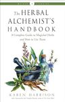 The Herbal Alchemist's Handbook: A 