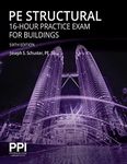 PPI PE Structural 16-Hour Practice Exam for Buildings, 6th Edition – Practice Exam with Full Solutions for the NCEES PE Structural Engineering (SE) Exam