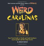 Weird Carolinas: Your Travel Guide to North and South Carolina's Local Legends and Best Kept Secrets (Volume 19)