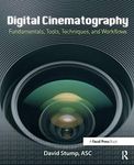 Digital Cinematography: Fundamentals, Tools, Techniques, and Workflows