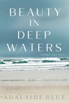 BEAUTY IN DEEP WATERS (The Pebble Cove Series)