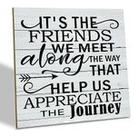 Friendship Wood Sign, It's the Friends We Meet Along the Way that Help Us Appreciate the Journey, Wood Plaque Table Art Sign, Rustic Friend Sign, Friend Quotes Decor Decor, Gift for Friends