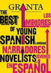 Granta 113: The Best of Young Spanish Language Novelists (Granta: The Magazine of New Writing)