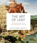 The Art of Lent: A Painting A Day From Ash Wednesday To Easter